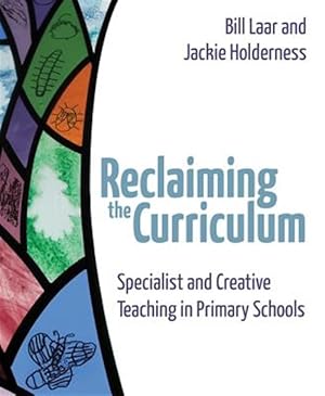 Seller image for Reclaiming the Curriculum : Specialist and Creative Teaching in Primary Schools for sale by GreatBookPrices
