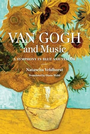 Seller image for Van Gogh and Music : A Symphony in Blue and Yellow for sale by GreatBookPrices