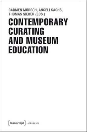 Bild des Verkufers fr Contemporary Curating and Museum Education zum Verkauf von GreatBookPrices