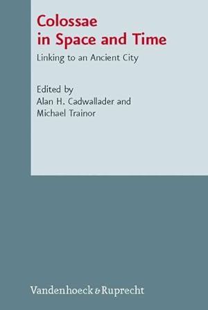 Image du vendeur pour Colossae in Space and Time : Linking to an Ancient City mis en vente par GreatBookPrices