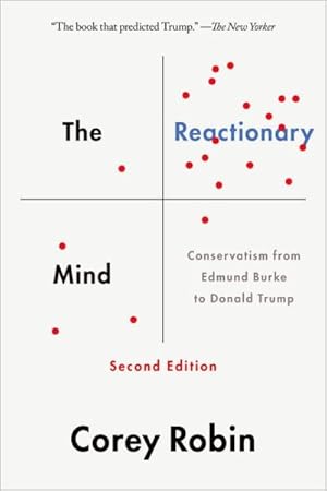 Image du vendeur pour Reactionary Mind : Conservatism from Edmund Burke to Donald Trump mis en vente par GreatBookPrices