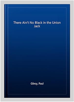 Seller image for There Ain't No Black in the Union Jack for sale by GreatBookPrices