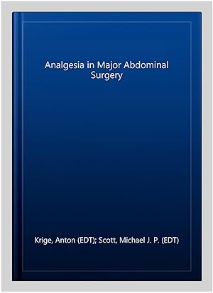Seller image for Analgesia in Major Abdominal Surgery for sale by GreatBookPrices