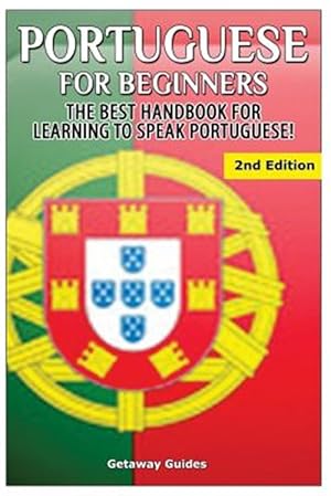 Immagine del venditore per Portuguese for Beginners: The Best Handbook for Learning to Speak Portuguese venduto da GreatBookPrices