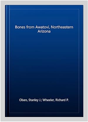 Imagen del vendedor de Bones from Awatovi, Northeastern Arizona a la venta por GreatBookPrices