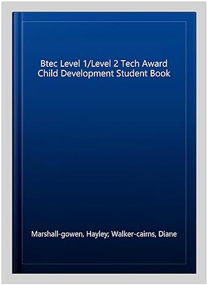 Imagen del vendedor de Btec Level 1/Level 2 Tech Award Child Development Student Book a la venta por GreatBookPrices