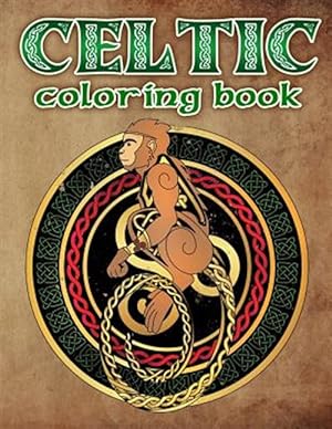 Immagine del venditore per Celtic Coloring Book: Spiritual Celtic Designs and Stress Relieving Mandalas Inspired by Celtic Mythology & Symbols venduto da GreatBookPrices