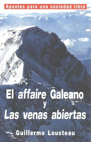 Seller image for El affaire Galeano y las venas abiertas / The Galeano affair and open veins : A propsito de Eduardo Galeano y las venas abiertas de amrica latina / About Eduardo Galeano and the open veins of Latin America -Language: spanish for sale by GreatBookPrices