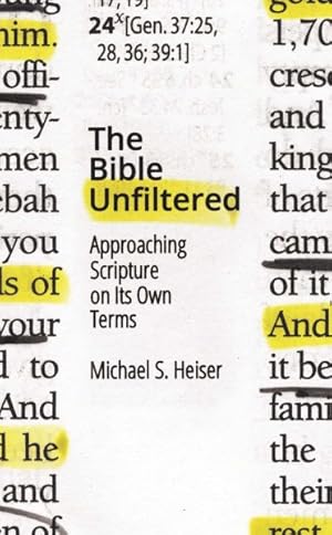 Seller image for Bible Unfiltered : Approaching Scripture on Its Own Terms for sale by GreatBookPrices