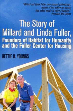 Immagine del venditore per Story of Millard and Linda Fuller, Founders of Habitat for Humanity and the Fuller Center for Housing venduto da GreatBookPrices