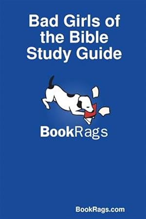 Imagen del vendedor de Bad Girls of the Bible Study Guide a la venta por GreatBookPrices