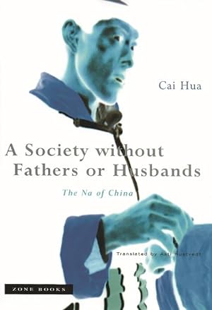 Imagen del vendedor de Society Without Fathers or Husbands : The Na of China a la venta por GreatBookPrices