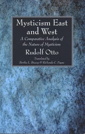 Bild des Verkufers fr Mysticism East and West : A Comparative Analysis of the Nature of Mysticism zum Verkauf von GreatBookPrices