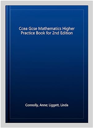 Seller image for Ccea Gcse Mathematics Higher Practice Book for 2nd Edition for sale by GreatBookPrices