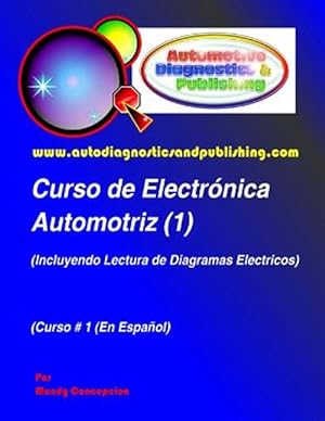 Immagine del venditore per Curso de Electrnica Automotriz 1 : Incluyendo Lectura De Diagramas Elctricos -Language: spanish venduto da GreatBookPrices