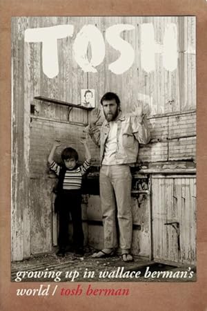 Seller image for Tosh : Growing Up in Wallace Berman's World for sale by GreatBookPrices