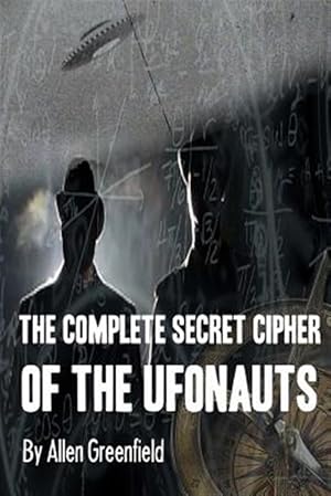 Immagine del venditore per The Complete Secret Cipher of the Ufonauts venduto da GreatBookPrices