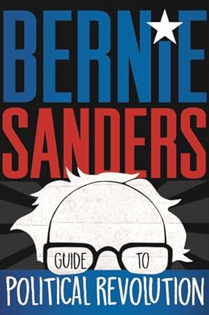 Immagine del venditore per Bernie Sanders Guide to Political Revolution venduto da GreatBookPrices