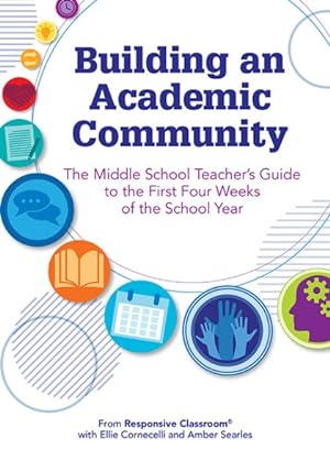Imagen del vendedor de Building an Academic Community : The Middle Teacher's Guide to the First Four Weeks of the School Year a la venta por GreatBookPrices