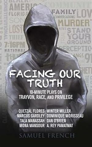 Seller image for Facing Our Truth: Short Plays on Trayvon, Race, and Privilege for sale by GreatBookPrices