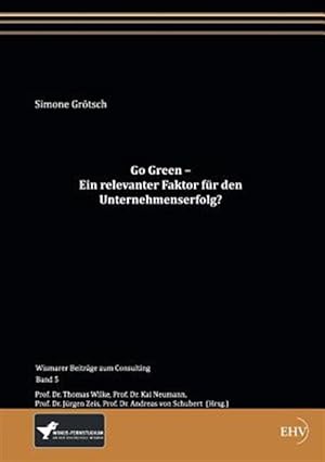 Imagen del vendedor de Go Green - Ein relevanter Faktor fr den Unternehmenserfolg? a la venta por GreatBookPrices