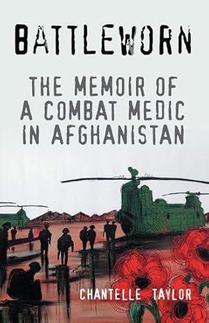 Seller image for Battleworn : The Memoir of a Combat Medic in Afghanistan for sale by GreatBookPrices