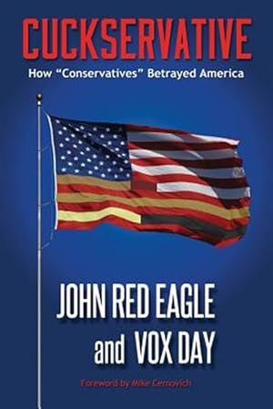Seller image for Cuckservative: How "Conservatives" Betrayed America for sale by GreatBookPrices