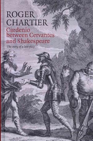 Immagine del venditore per Cardenio Between Cervantes and Shakespeare : The Story of a Lost Play venduto da GreatBookPrices