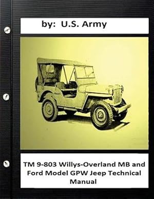 Seller image for Tm 9-803 Willys-overland MB and Ford Model Gpw Jeep Technical Manual for sale by GreatBookPrices