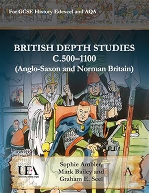 Seller image for British Depth Studies C500-1100 : Anglo-Saxon and Norman Britain; for GCSE History EDEXEL and AQA for sale by GreatBookPrices