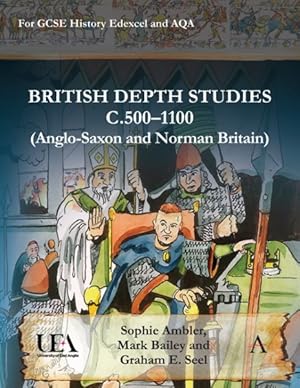 Seller image for British Depth Studies C500-1100 : Anglo-Saxon and Norman Britain; for GCSE History EDEXEL and AQA for sale by GreatBookPrices