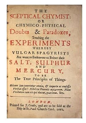 Immagine del venditore per Sceptical Chymist : Chymico-physical: Doubts & Paradoxes venduto da GreatBookPrices