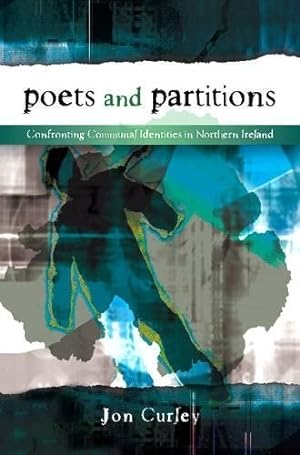 Seller image for Poets and Partitions : Confronting Communal Identities in Northern Ireland for sale by GreatBookPrices