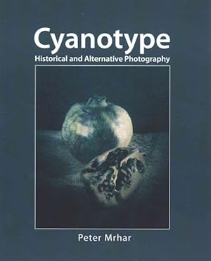 Bild des Verkufers fr Cyanotype : Historical and Alternative Photography zum Verkauf von GreatBookPrices