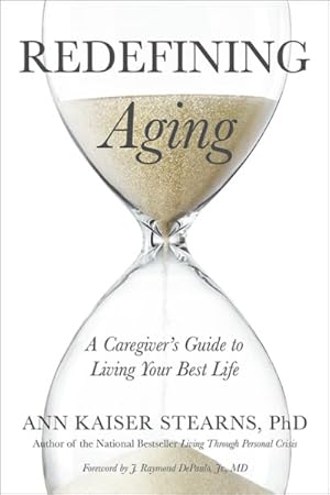 Bild des Verkufers fr Redefining Aging : A Caregiver's Guide to Living Your Best Life zum Verkauf von GreatBookPrices