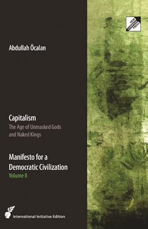 Seller image for Manifesto for a Democratic Civilization : Capitalism: the Age of the Unmasked Gods and Naked Kings for sale by GreatBookPrices