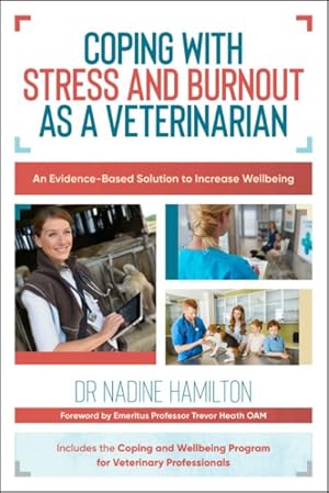 Image du vendeur pour Coping with Stress and Burnout as a Veterinarian : An Evidence-Based Solution to Increase Wellbeing mis en vente par GreatBookPrices