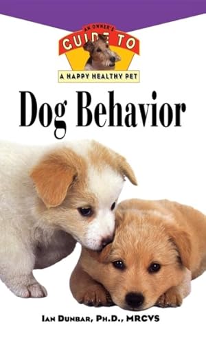Seller image for Dog Behavior : An Owner's Guide to a Happy Healthy Pet for sale by GreatBookPrices