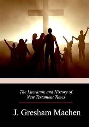 Immagine del venditore per Literature and History of New Testament Times venduto da GreatBookPrices
