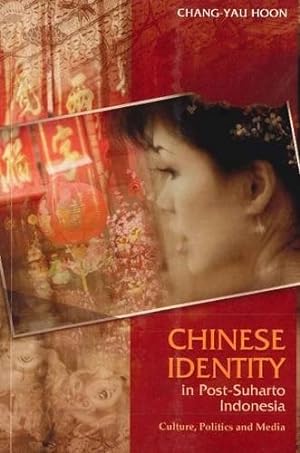 Seller image for Chinese Identity in Post-Suharto Indonesia : Culture, Politics and Media for sale by GreatBookPrices