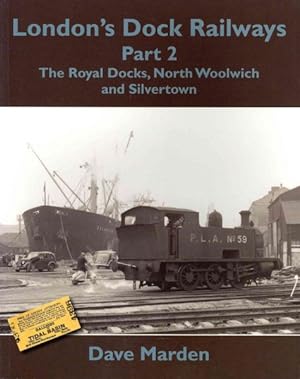 Seller image for London's Dock Railways : The Royal Docks, North Woolwich and Silvertown for sale by GreatBookPrices
