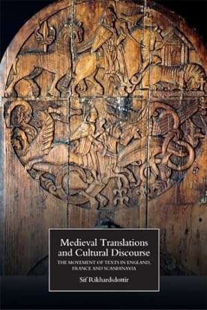 Seller image for Medieval Translations and Cultural Discourse : The Movement of Texts in England, France and Scandinavia for sale by GreatBookPrices