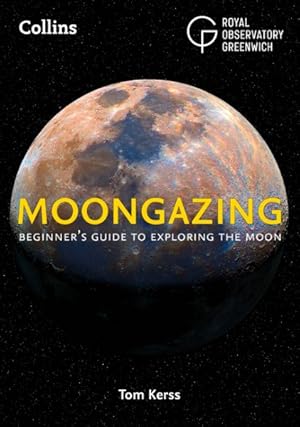 Seller image for Moongazing : Beginner's Guide to Exploring the Moon for sale by GreatBookPrices