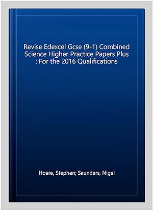 Bild des Verkufers fr Revise Edexcel Gcse (9-1) Combined Science Higher Practice Papers Plus : For the 2016 Qualifications zum Verkauf von GreatBookPrices