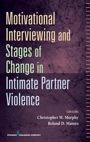 Immagine del venditore per Motivational Interviewing and Stages of Change in Intimate Partner Violence : Interviewing and Readiness to Change venduto da GreatBookPrices