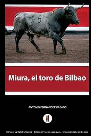 Bild des Verkufers fr Miura, El Toro De Bilbao : El Hombre Que Amaga Los Toros -Language: spanish zum Verkauf von GreatBookPrices