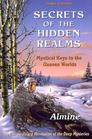 Seller image for Secrets of the Hidden Realms : Mystical Keys to the Unseen Worlds: An Extraordinary Revelation of the Deep Mysteries for sale by GreatBookPrices