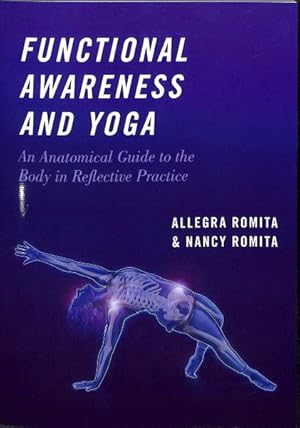 Seller image for Functional Awareness and Yoga : An Anatomical Guide to the Body in Reflective Practice for sale by GreatBookPrices