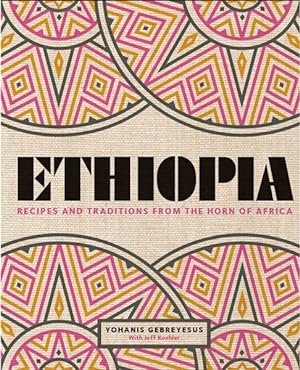Imagen del vendedor de Ethiopia : Recipes and Traditions from the Horn of Africa a la venta por GreatBookPrices