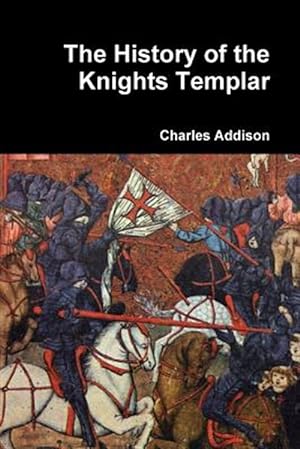 Imagen del vendedor de The History of the Knights Templar a la venta por GreatBookPrices